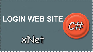 [C#] Hướng dẫn sử dụng thư viện xNET để tự động login website bằng csharp