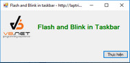 Hướng dẫn tạo hiệu ứng nhấp nháy ứng dụng dưới taskbar (flash and blink in taskbar) VB.NET