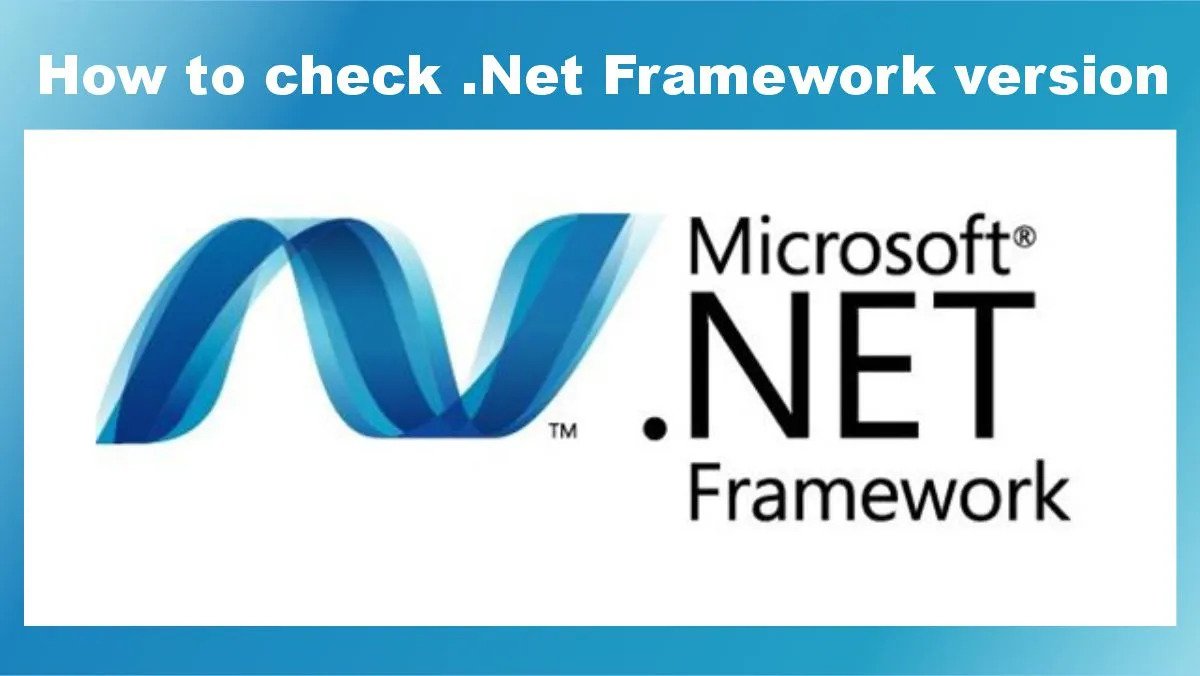 [C#] Hướng dẫn kiểm tra phiên bản NET Framework cài đặt ở máy tính