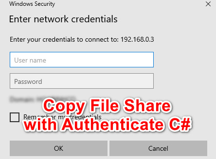 [C#] Copy File Share trong mạng Lan với chứng thực tài khoản Domain với tên đăng nhập và mật khẩu