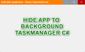 [C#] Ẩn ứng dụng winform từ Apps vào Background Process trên Task Manager
